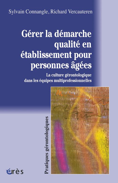 Couverture ebook de Gérer la démarche qualité en établissement pour personnes âgées, de Sylvain Connangle, Richard Vercauteren