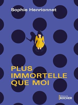 ebook cover of Plus immortelle que moi, by Sophie Henrionnet