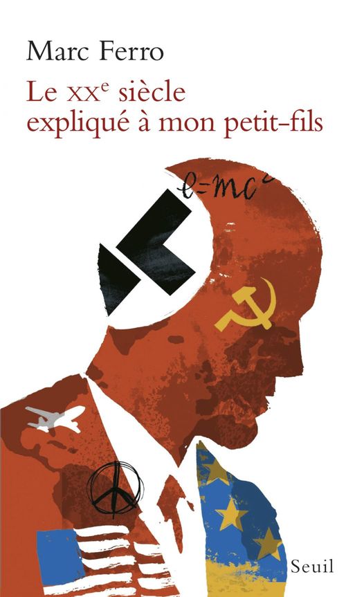Couverture ebook de Le XXe siècle expliqué à mon petit-fils, de Marc Ferro