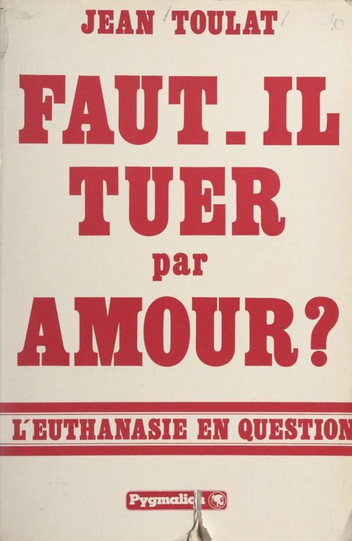 ebook cover of Faut-il tuer par amour ?, by Jean Toulat
