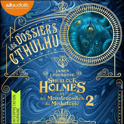 Couverture audiobook de Sherlock Holmes et les monstruosités du Miskatonic (nouvelle édition), de James Lovegrove