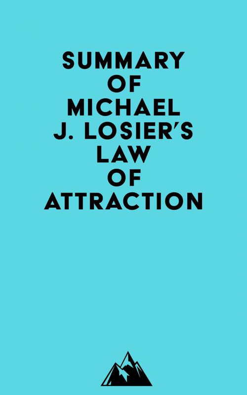 Couverture ebook de Summary of Michael J. Losier's Law of Attraction, de Everest Media