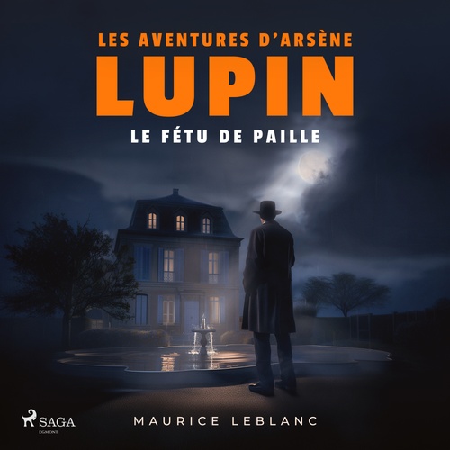 audiobook cover of Le Fétu de paille - Les aventures d'Arsène Lupin, gentleman cambrioleur, by Maurice Leblanc