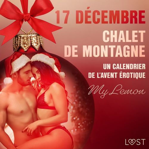 Couverture audiobook de 17 décembre : Chalet de montagne -  Un calendrier de l´Avent érotique, de My Lemon