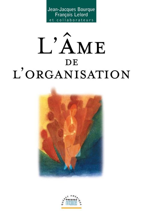 Couverture ebook de L'Âme de l'organisation, de Jean-Jacques Bourque, François Lelord
