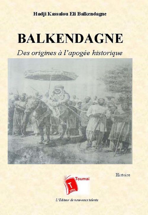 Couverture ebook de Balkendagne - Des origines à l'apogée historique, de Hadji Kassalou Eli Balkendagne