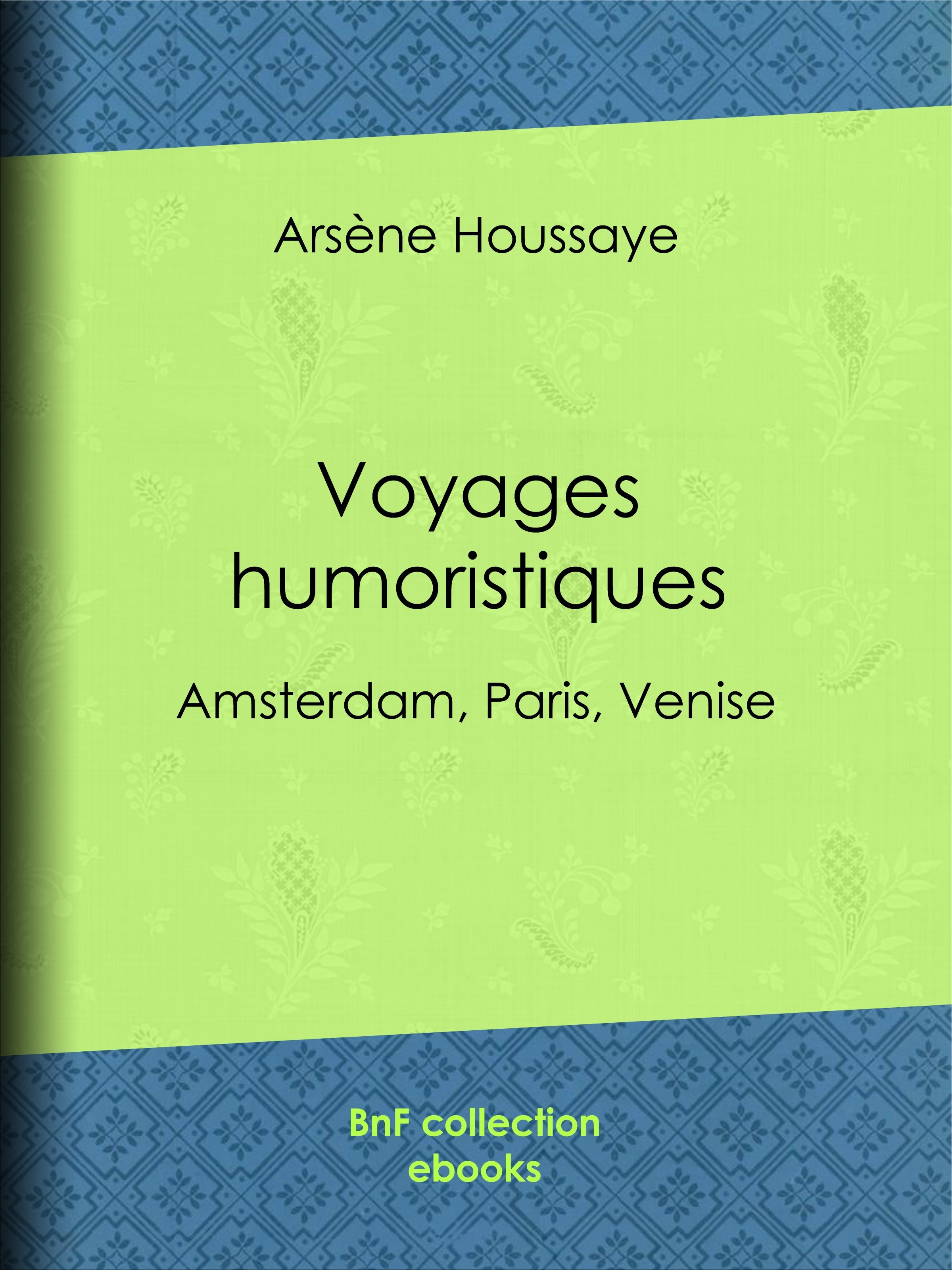 Couverture ebook de Voyages humoristiques, de Arsène Houssaye
