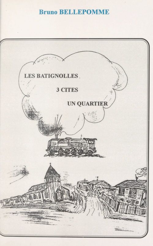 ebook cover of Les Batignolles : 3 cités, un quartier, by Bruno Bellepomme