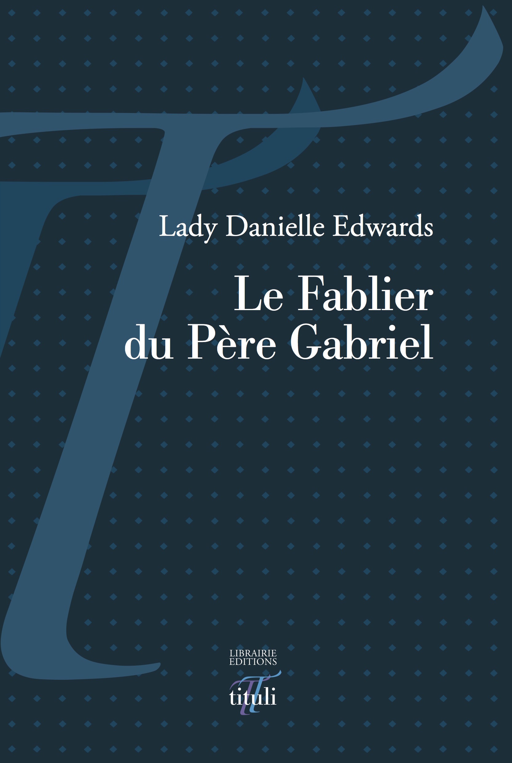 ebook cover of Le Fablier du Père Gabriel, by Paul Edwards, Lady Danielle