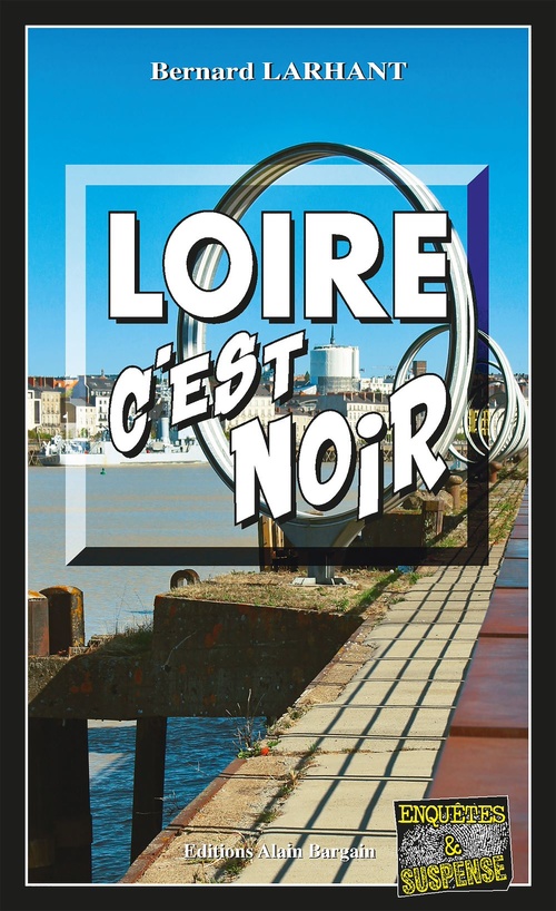 ebook cover of Loire, c'est noir, by Bernard Larhant