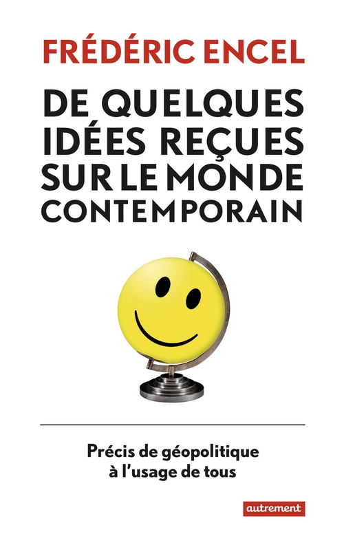 Couverture ebook de De quelques idées reçues sur le monde contemporain, de Frédéric Encel