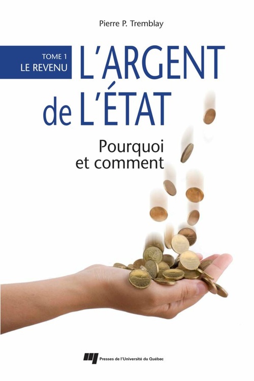 Couverture ebook de L' argent de l'État: pourquoi et comment, de Pierre p. Tremblay