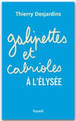 ebook cover of Galipettes et cabrioles à l'Elysée, by Desjardins-T
