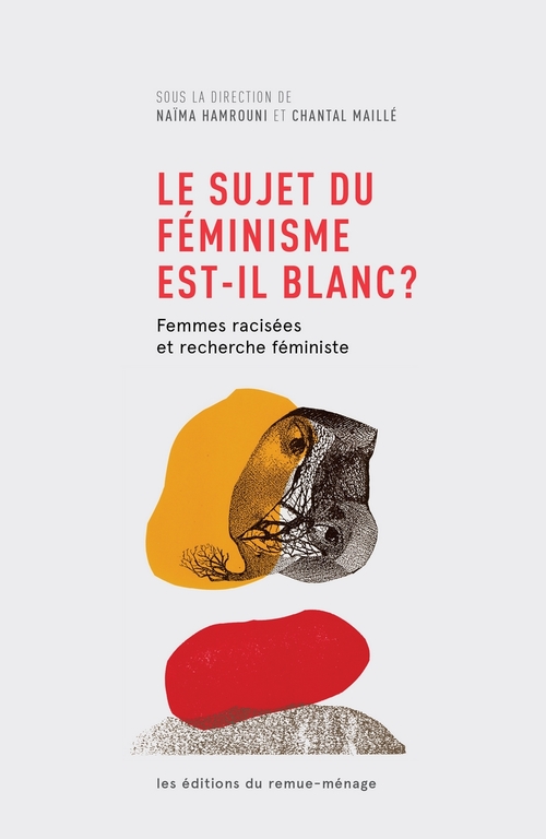 Couverture ebook de Le sujet du féminisme est-il blanc?, de Naïma Hamrouni, Chantal Maillé