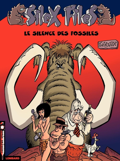 Couverture ebook de Silex Files - Tome 2 - Silence des fossiles (Le), de Philippe Foerster