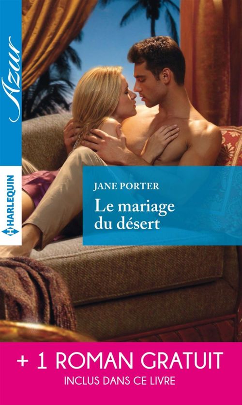 Couverture ebook de Le mariage du désert - Un irrésistible play-boy, de Jane Porter, Chantelle Shaw