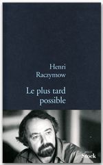 Couverture ebook de Le plus tard possible, de Henri Raczymow