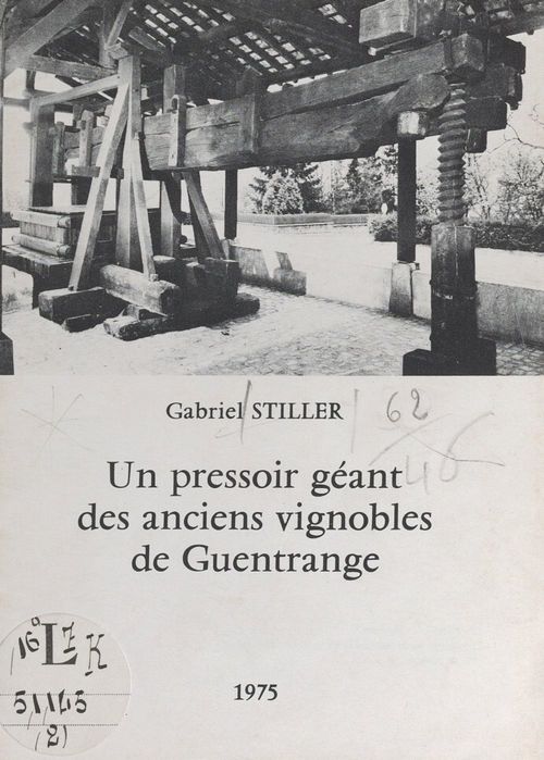 Couverture ebook de Un pressoir géant des anciens vignobles de Guentrange, de Gabriel Stiller