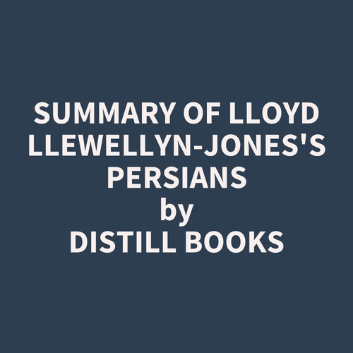 Couverture audiobook de Summary of Lloyd Llewellyn-Jones's Persians, de Distill Books