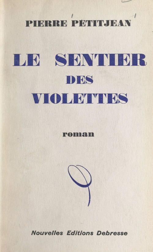 Couverture ebook de Le sentier des violettes, de Pierre Petitjean