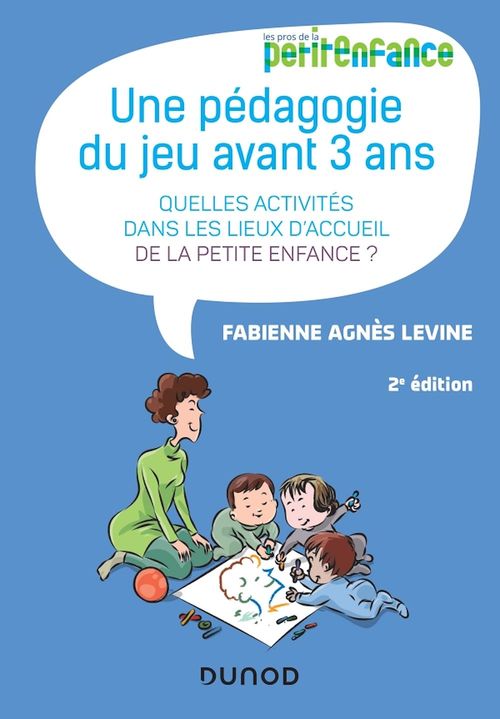 Couverture ebook de Une pédagogie du jeu avant 3 ans - 2e éd., de Fabienne Agnès Levine