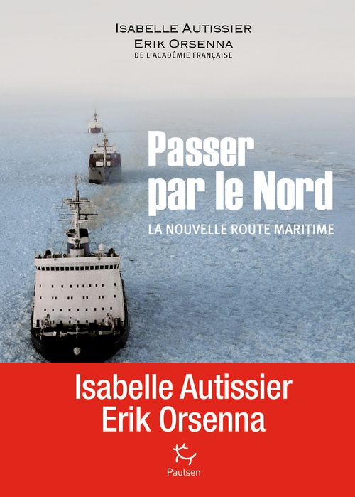 ebook cover of Passer par le Nord - La nouvelle route maritime, by Isabelle Autissier, Erik Orsenna