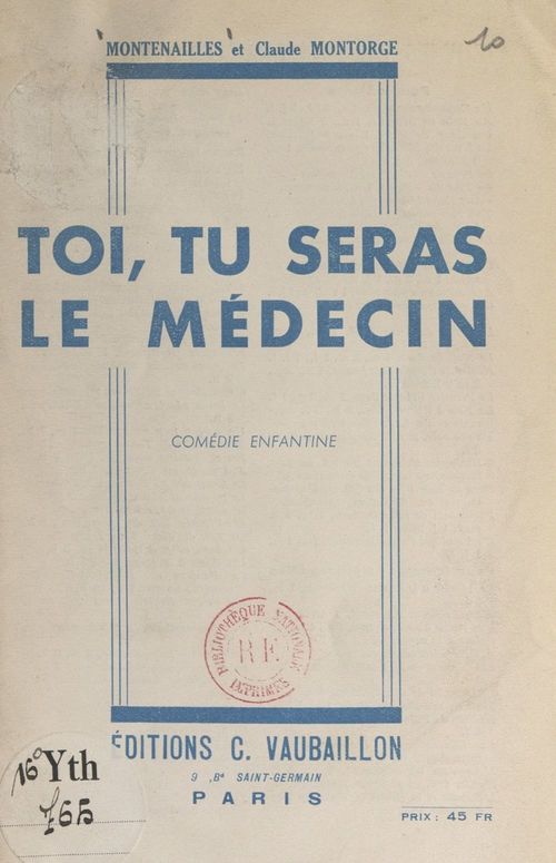 Couverture ebook de Toi, tu seras le médecin, de Claude Montorge, Montenailles