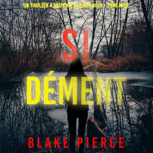 Couverture audiobook de Si dément (Un Thriller à Suspense de Faith Bold - Tome 9), de Blake Pierce
