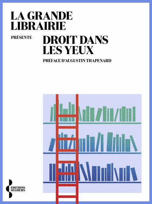 Couverture ebook de Droit dans les yeux, de La Grande Librairie
