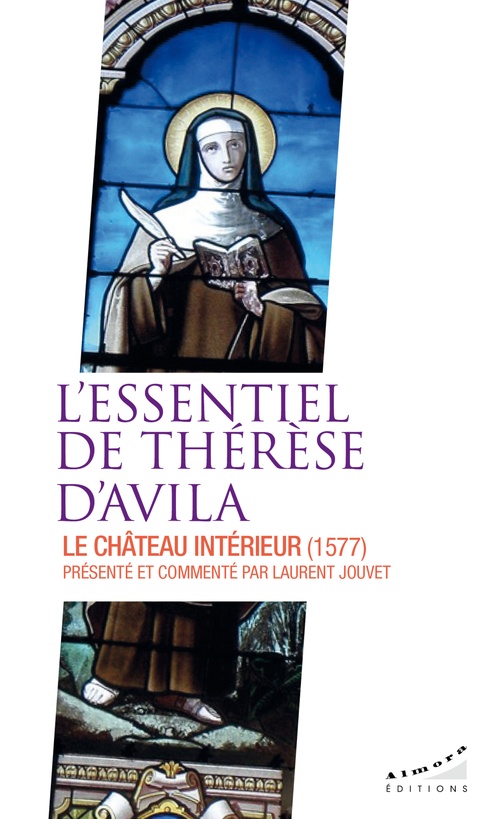 ebook cover of L'essentiel de Thérèse d'Avila - Le château intérieur (1577), by Laurent Jouvet