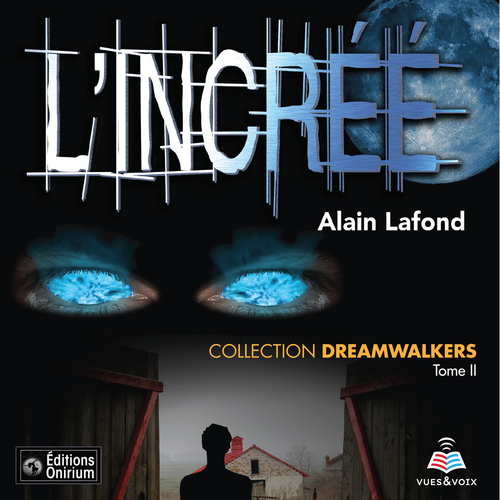 audiobook cover of Dreamwalkers tome 2. L'incréé, by Alain Lafond