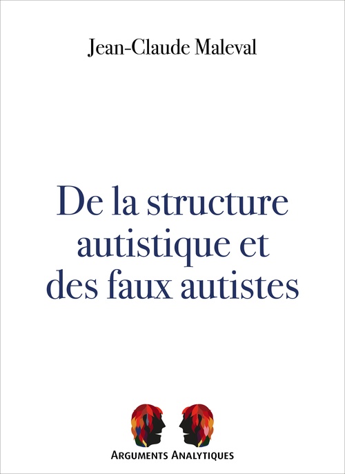 Couverture ebook de De la structure autistique et des faux autistes, de Jean-Claude Maleval