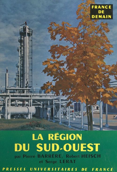 ebook cover of La région du Sud-Ouest, by Pierre Barrère, Serge Lerat, Robert Heisch