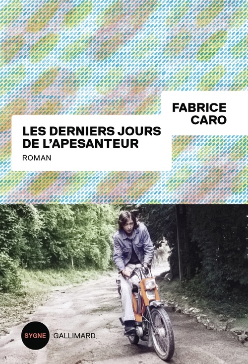 Couverture ebook de Les derniers jours de l'apesanteur, de Fabrice Caro