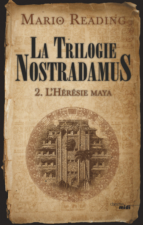 ebook cover of La trilogie Nostradamus t02 L'Hérésie maya, by Mario Reading