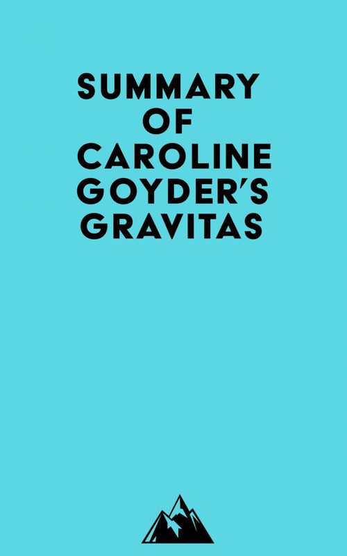 Couverture ebook de Summary of Caroline Goyder's Gravitas, de Everest Media
