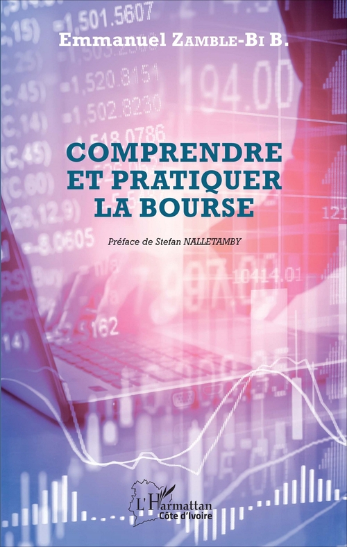 ebook cover of Comprendre et pratiquer la bourse, by Emmanue Zamble-Bi B.