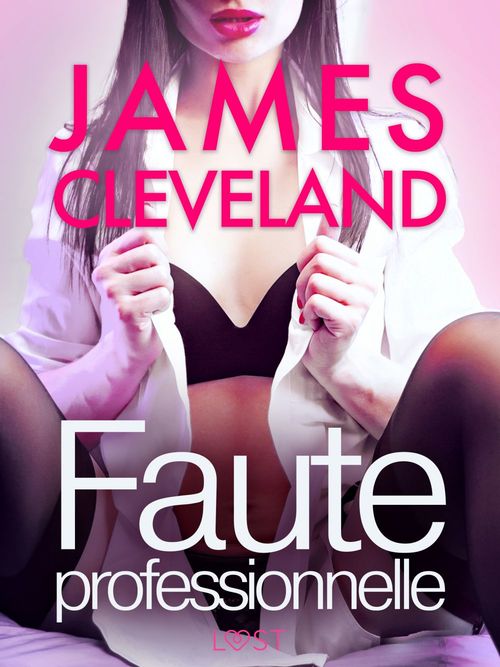 Couverture ebook de Faute professionnelle - une nouvelle érotique, de James Cleveland