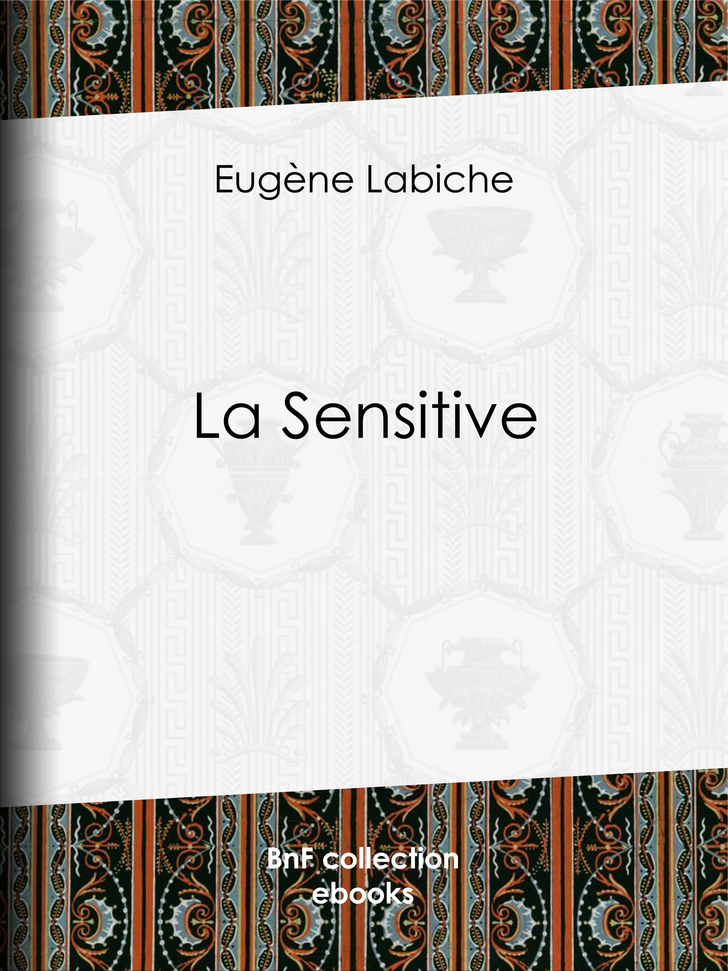 Couverture ebook de La Sensitive, de Eugène Labiche