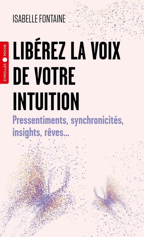 Couverture ebook de Libérez la voix de votre intuition, de Isabelle Fontaine