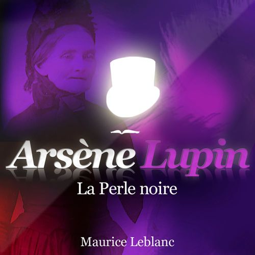Couverture audiobook de Arsène Lupin - La perle noire, de Maurice Leblanc