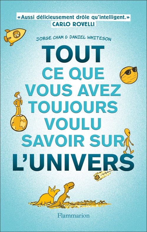 ebook cover of Tout ce que vous avez toujours voulu savoir sur l'Univers, by Jorge Cham, Daniel Whiteson