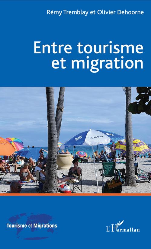 ebook cover of Entre tourisme et migration, by Olivier Dehoorne, Rémy Tremblay