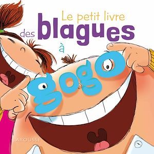 Couverture ebook de Le petit livre des blagues à gogo, de Aurore Meyer