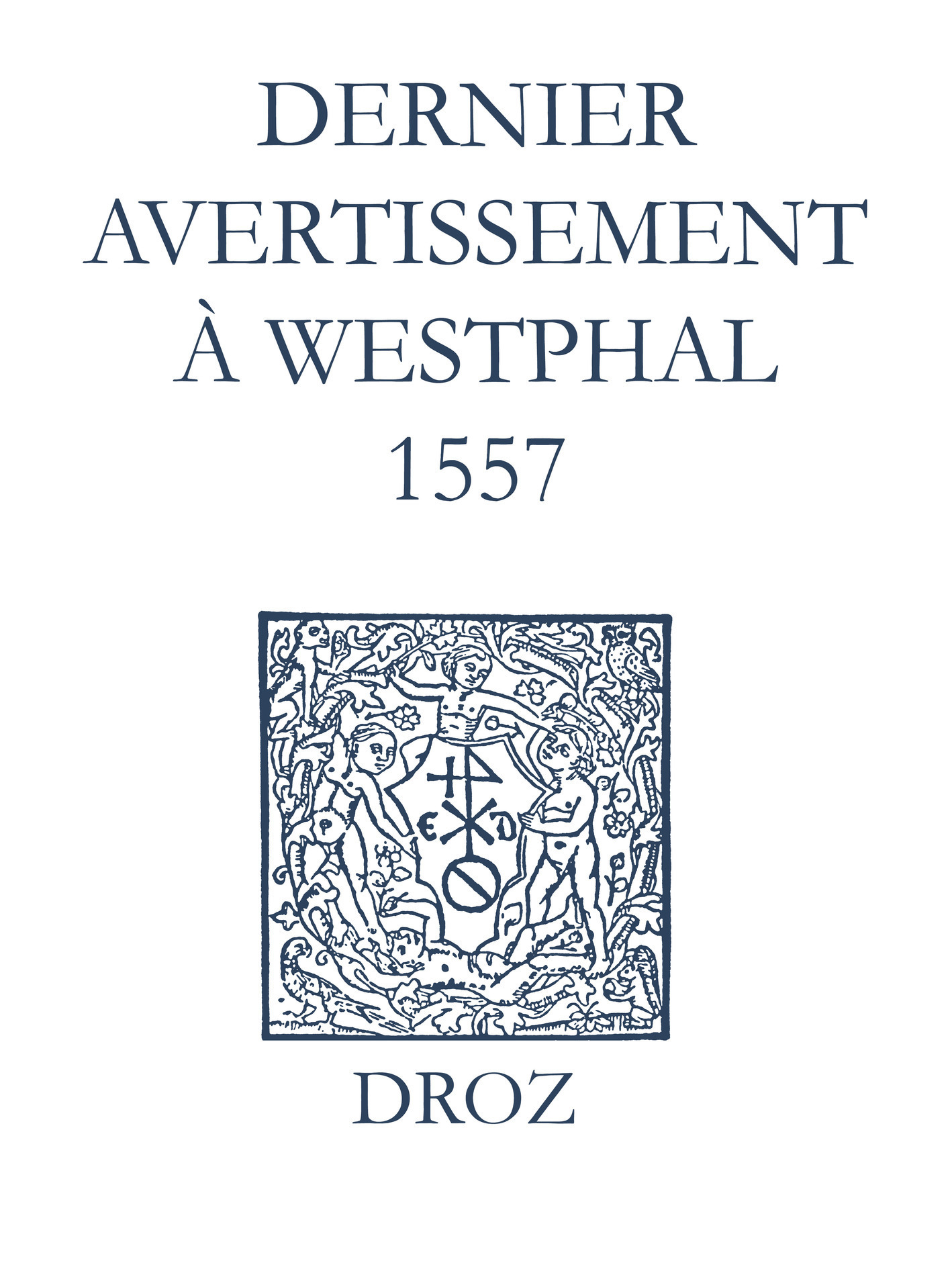 ebook cover of Recueil des opuscules 1566. Dernier avertissement à Westphal (1557), by Jean Calvin, Laurence Vial-bergon