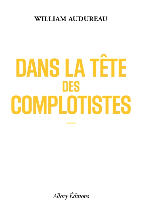 ebook cover of Dans la tête des complotistes, by William Audureau