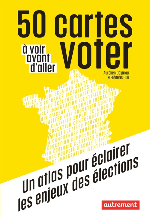 Couverture ebook de 50 cartes à voir avant d'aller voter, de Aurélie Delpirou, Fréderic Gilli