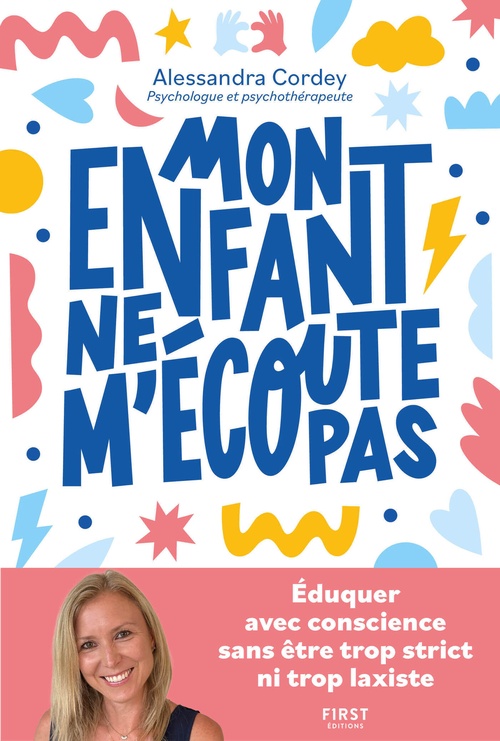 ebook cover of Mon enfant ne m'écoute pas - Eduquer avec conscience, sans être trop strict ni trop laxiste, by Alessandra Cordey