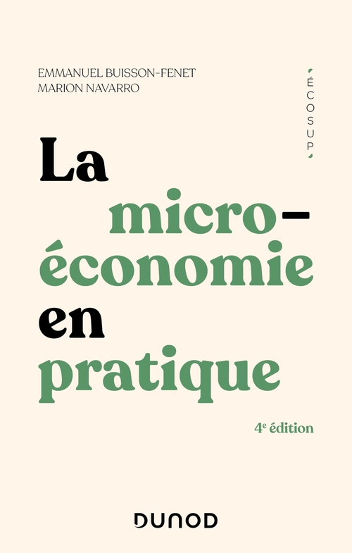 ebook cover of La microéconomie en pratique - 4e éd., by Emmanuel Buisson-fenet, Marion Navarro