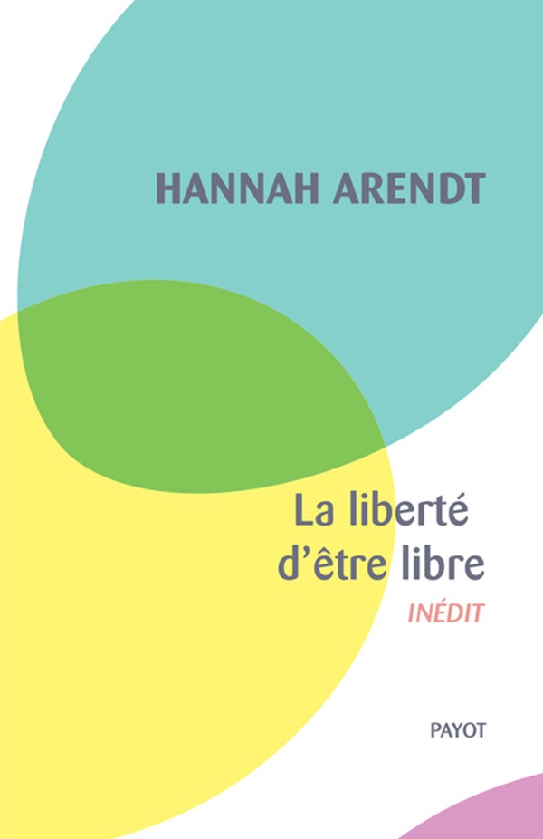 ebook cover of La liberté d'être libre, by Hannah Arendt